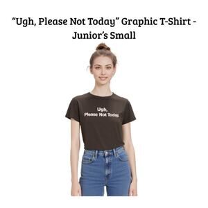 Aeropostale “Ugh, Please Not Today” Graphic Tee - Junior's Small